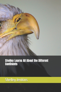 Shelley Learns All About the Different Continents