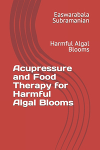 Acupressure and Food Therapy for Harmful Algal Blooms