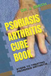 Psoriasis Arthritis Cure Book