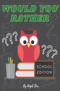 Would You Rather School Edition