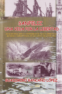 Sanfeliz, Una Vida Por La Libertad