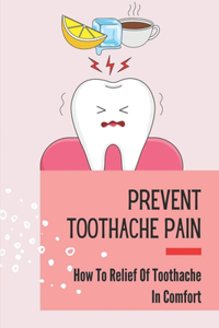Prevent Toothache Pain
