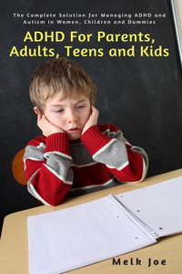 ADHD For Parents, Adults, Teens and Kids