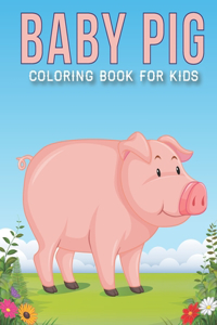 Baby Pig Coloring Book For Kids