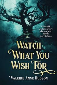 Watch What You Wish For