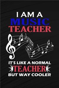 I Am A Music Teacher It's Like A Normal Teacher But Way Cooler