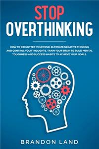 Stop Overthinking