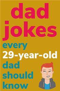 Dad Jokes Every 29 Year Old Dad Should Know: Plus Bonus Try Not To Laugh Game