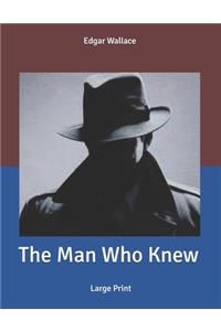The Man Who Knew
