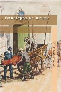 For the Defence, Dr. Thorndyke