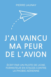 J'ai vaincu ma peur de l'avion