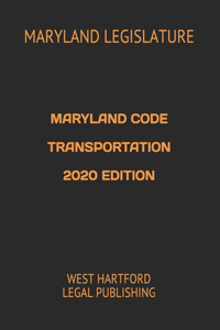 Maryland Code Transportation 2020 Edition