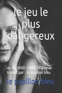 le jeu le plus dangereux