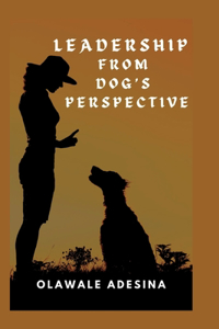 Leadership from Dogs' Perspective