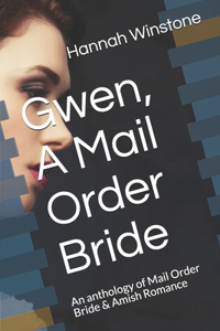 Gwen, A Mail Order Bride