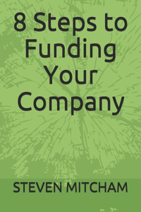 8 Steps to Funding Your Company
