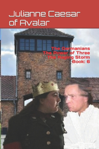 The Germanians The Power of Three The Raging Storm Book