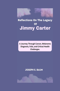 Reflections On The Legacy Of Jimmy Carter