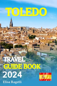 Toledo Tour Guide 2024