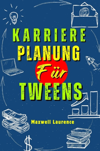 Karriereplanung Für Tweens