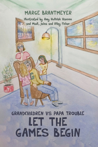 Grandchildren vs Papa Trouble - Let the games begin