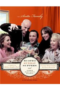 Scotto Sunday Suppers And Other Fabulous Feasts