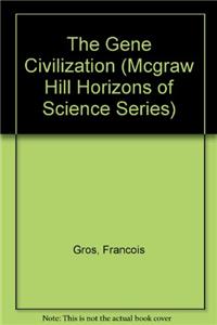 Gene Civilization (McGraw-Hill Horizons of Science)
