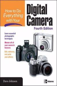 HOW TO DO EVERYTHING WITH YOUR DIGITAL CAMERA, 4/E