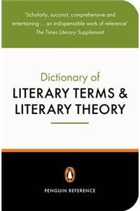 The Penguin Dictionary of Literary Terms and Literary Theory: Fourth Edition
