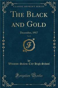 The Black and Gold, Vol. 8: December, 1917 (Classic Reprint)