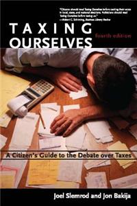 Taxing Ourselves: A Citizen's Guide to the Debate Over Taxes