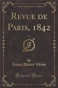 Revue de Paris, 1842, Vol. 11 (Classic Reprint)