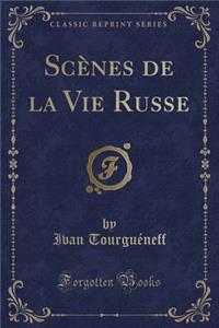 ScÃ¨nes de la Vie Russe (Classic Reprint)