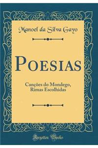 Poesias: Canï¿½ï¿½es Do Mondego, Rimas Escolhidas (Classic Reprint)