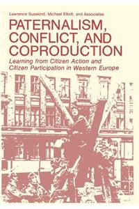 Paternalism, Conflict, and Coproduction