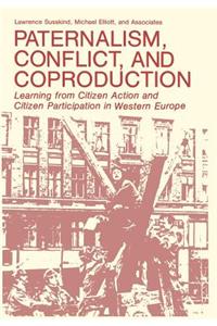 Paternalism, Conflict, and Coproduction