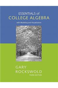 Essentials of College Algebra with Modeling and Visualization Value Pack (Includes Mymathlab/Mystatlab Student Access Kit & Digital Video Tutor)