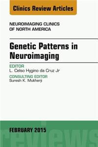 Genetic Patterns in Neuroimaging, an Issue of Neuroimaging Clinics