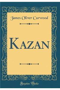 Kazan (Classic Reprint)