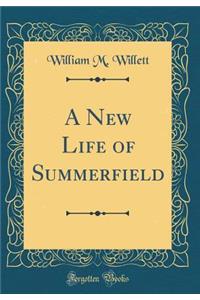 A New Life of Summerfield (Classic Reprint)