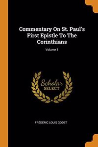 Commentary On St. Paul's First Epistle To The Corinthians; Volume 1