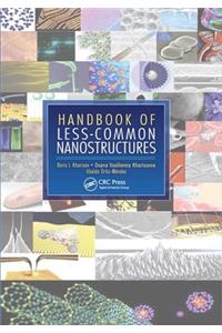 Handbook of Less-Common Nanostructures