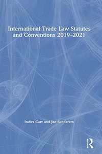 International Trade Law Statutes and Conventions 2019-2021