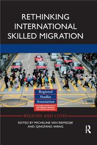 Rethinking International Skilled Migration