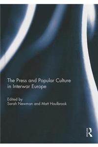 The Press and Popular Culture in Interwar Europe
