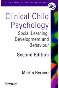 Clinical Child Psychology: Social Learning, Development And Behaviour, 2Nd Edition