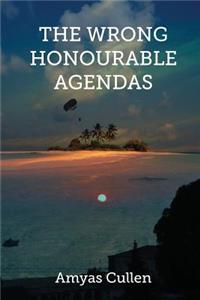 The Wrong Honourable Agendas