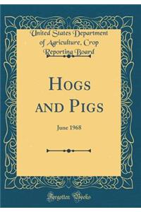 Hogs and Pigs: June 1968 (Classic Reprint)