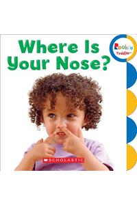 Where Is Your Nose? (Rookie Toddler)