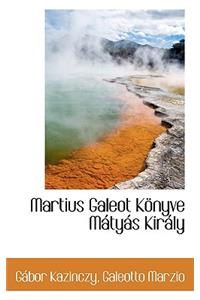 Martius Galeot Konyve Matyas Kiraly